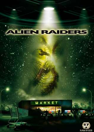 Alien Raiders (Raw Feed Series) - movies
